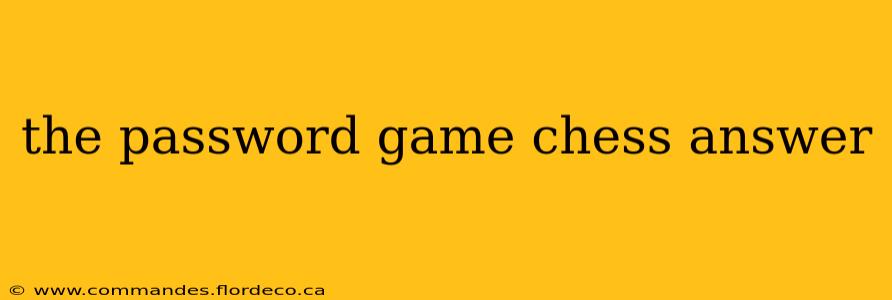 the password game chess answer