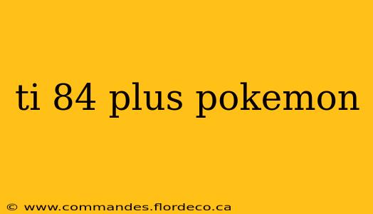 ti 84 plus pokemon