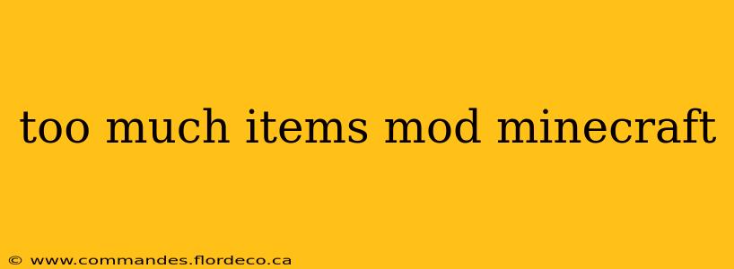 too much items mod minecraft