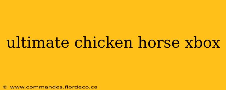 ultimate chicken horse xbox