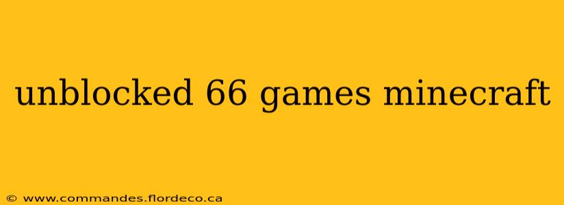 unblocked 66 games minecraft