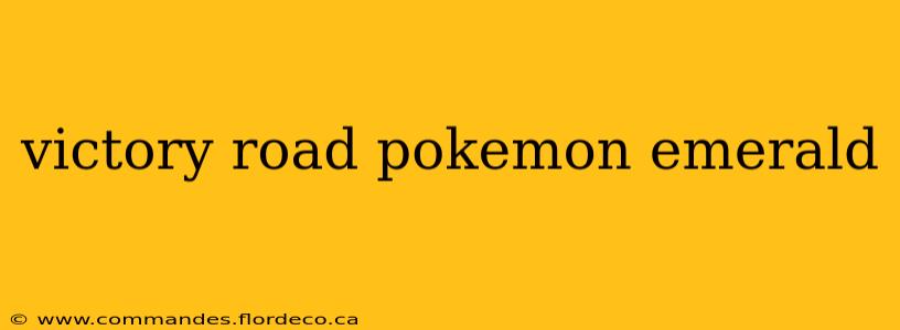 victory road pokemon emerald