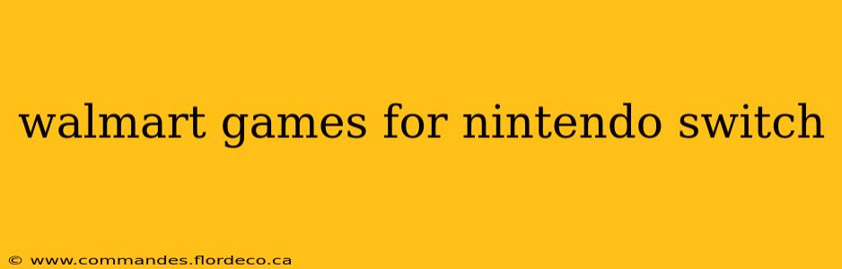 walmart games for nintendo switch