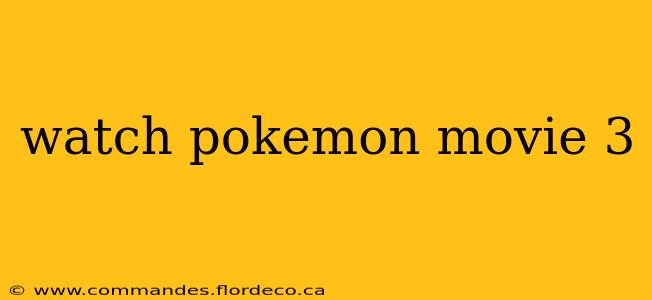watch pokemon movie 3