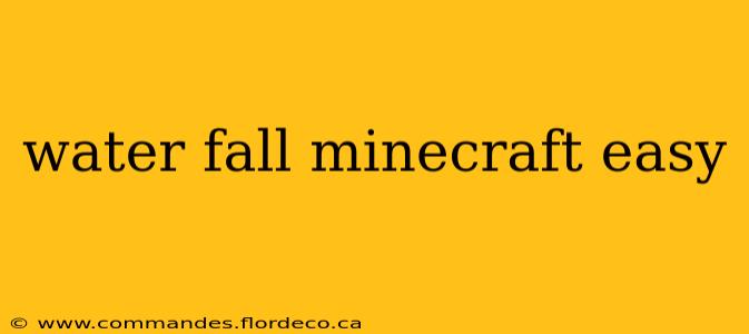water fall minecraft easy