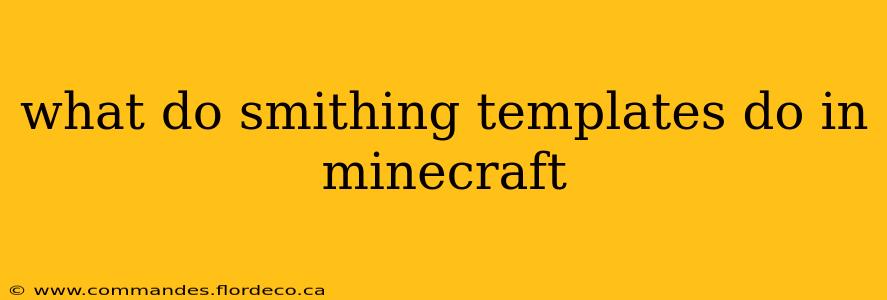 what do smithing templates do in minecraft