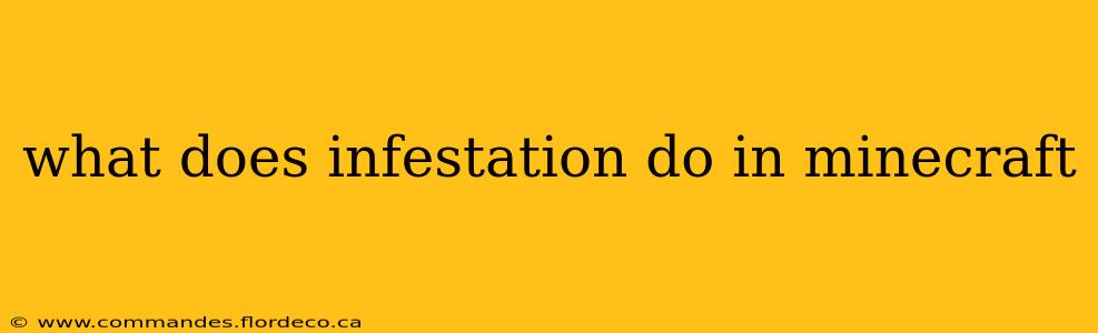 what does infestation do in minecraft