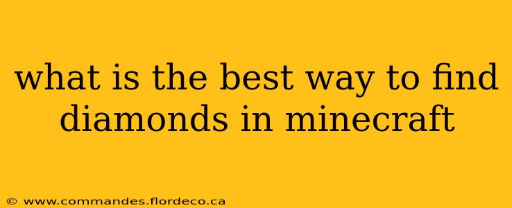 what is the best way to find diamonds in minecraft