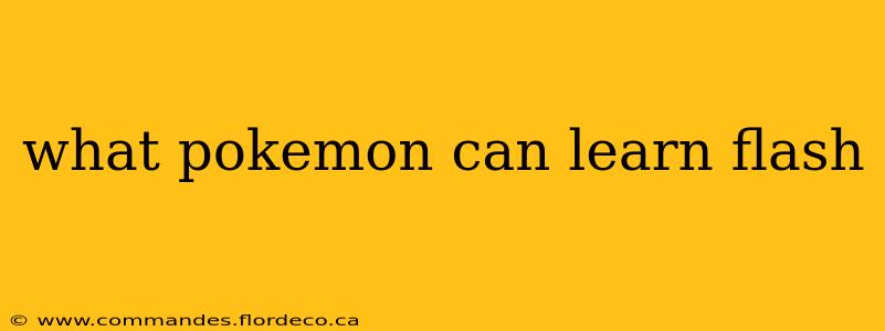 what pokemon can learn flash