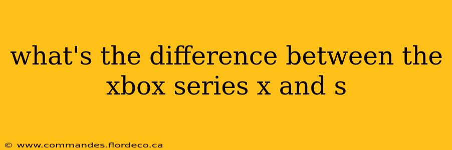 what's the difference between the xbox series x and s