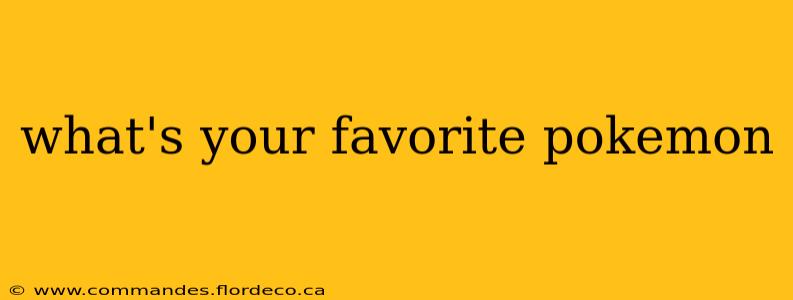 what's your favorite pokemon