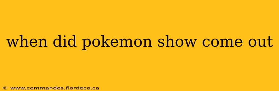when did pokemon show come out