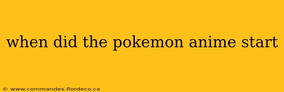 when did the pokemon anime start