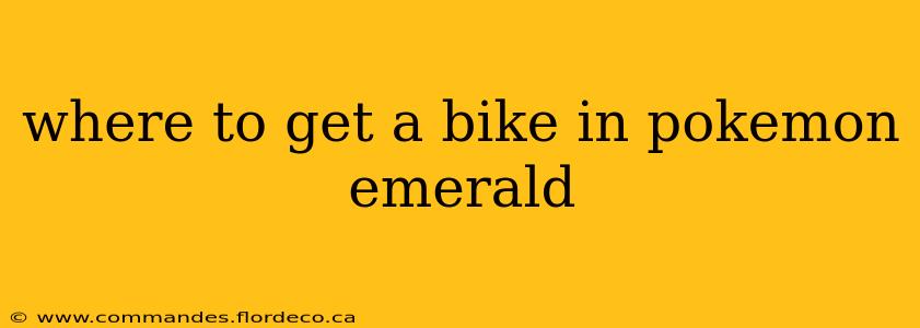where to get a bike in pokemon emerald