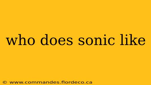 who does sonic like
