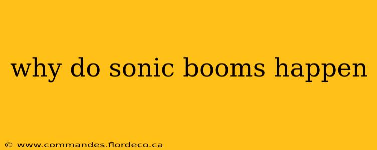why do sonic booms happen