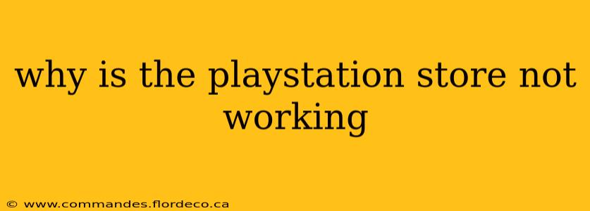 why is the playstation store not working