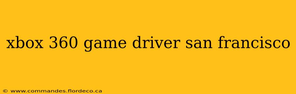 xbox 360 game driver san francisco