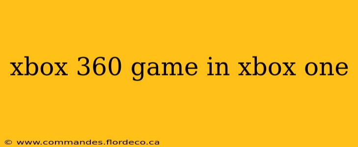 xbox 360 game in xbox one