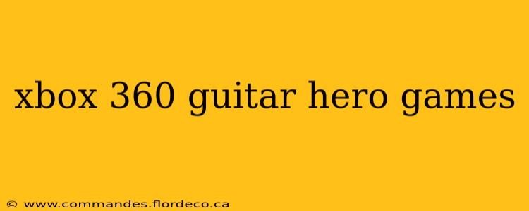 xbox 360 guitar hero games