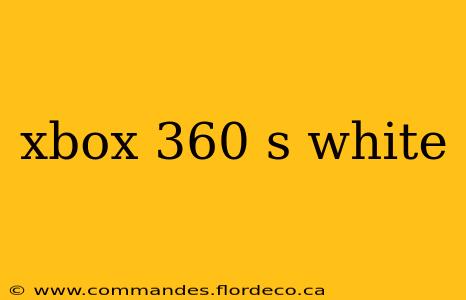 xbox 360 s white