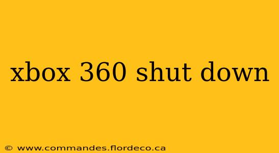 xbox 360 shut down