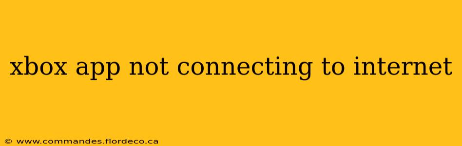 xbox app not connecting to internet