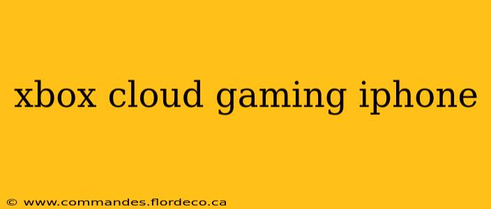 xbox cloud gaming iphone