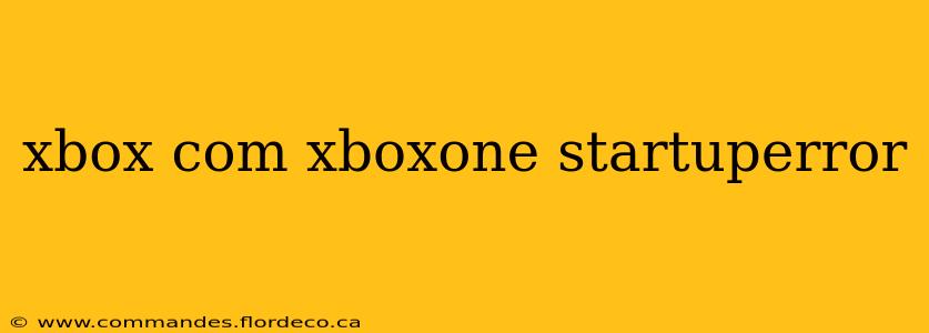 xbox com xboxone startuperror