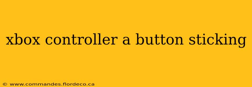 xbox controller a button sticking