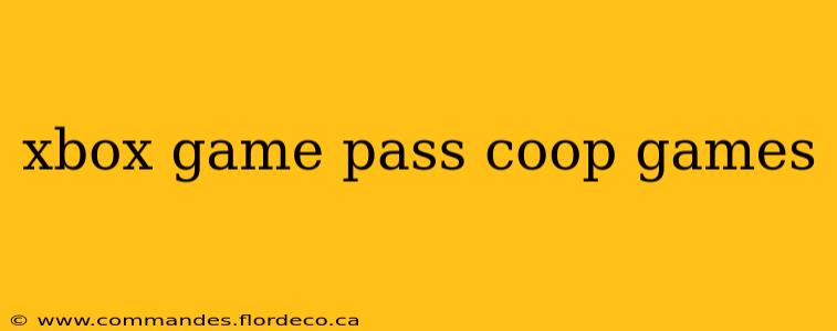 xbox game pass coop games