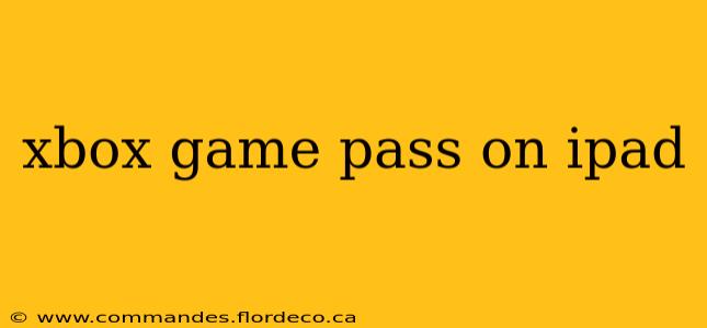 xbox game pass on ipad