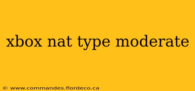 xbox nat type moderate
