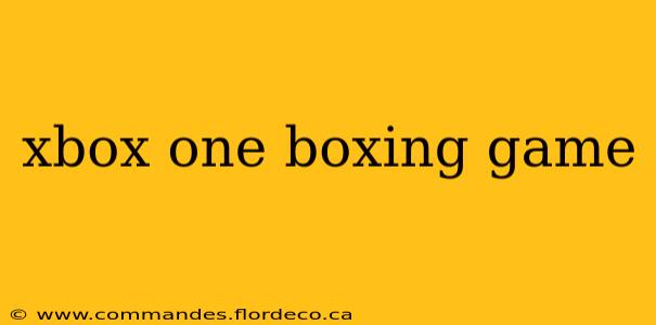 xbox one boxing game