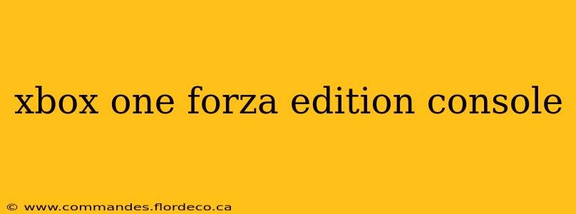 xbox one forza edition console