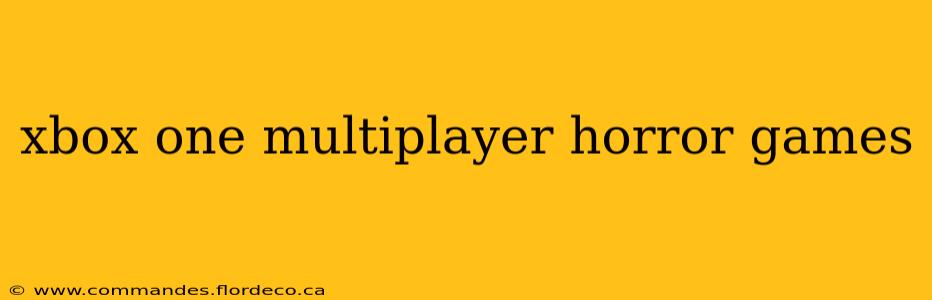 xbox one multiplayer horror games