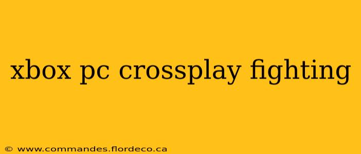 xbox pc crossplay fighting