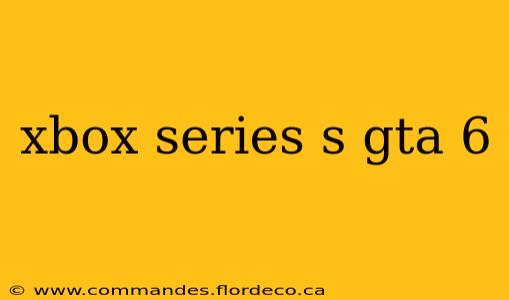 xbox series s gta 6