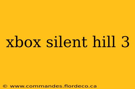 xbox silent hill 3