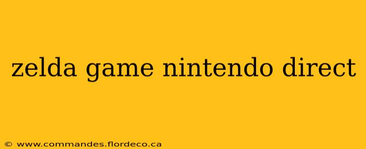 zelda game nintendo direct
