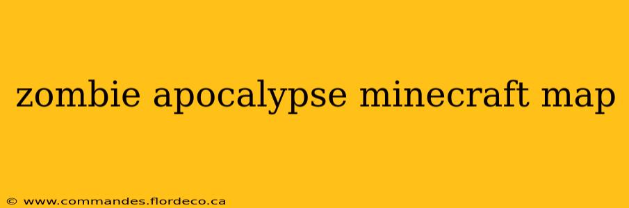 zombie apocalypse minecraft map