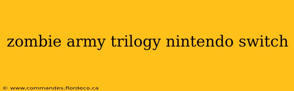 zombie army trilogy nintendo switch